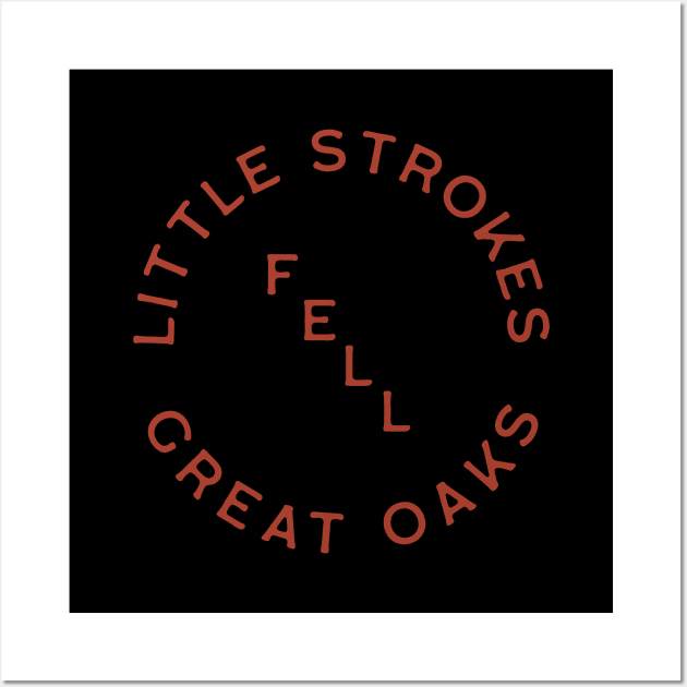 Little Strokes Fell Great Oaks Wall Art by calebfaires